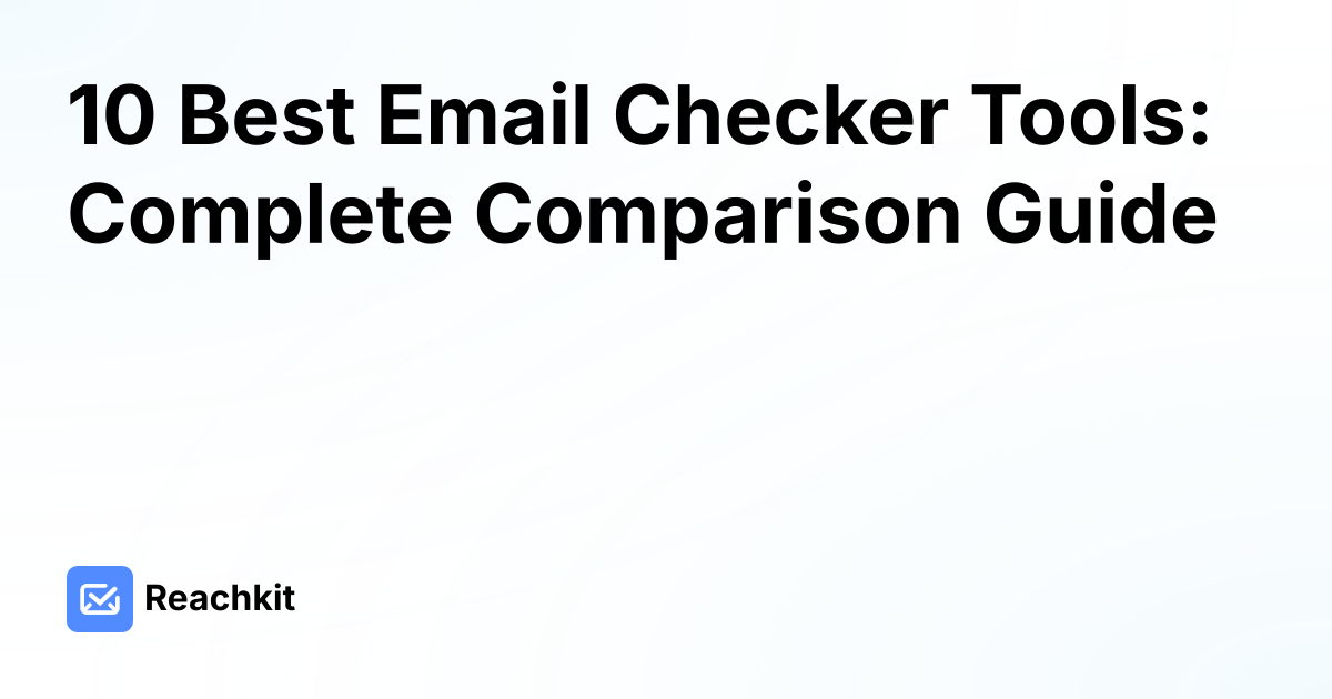10 Best Email Checker Tools: Complete Comparison Guide