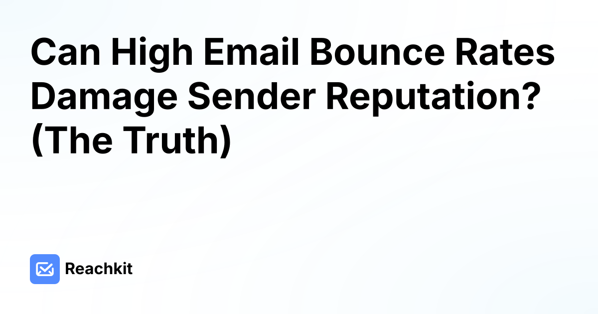 Can High Email Bounce Rates Damage Sender Reputation? (The Truth)