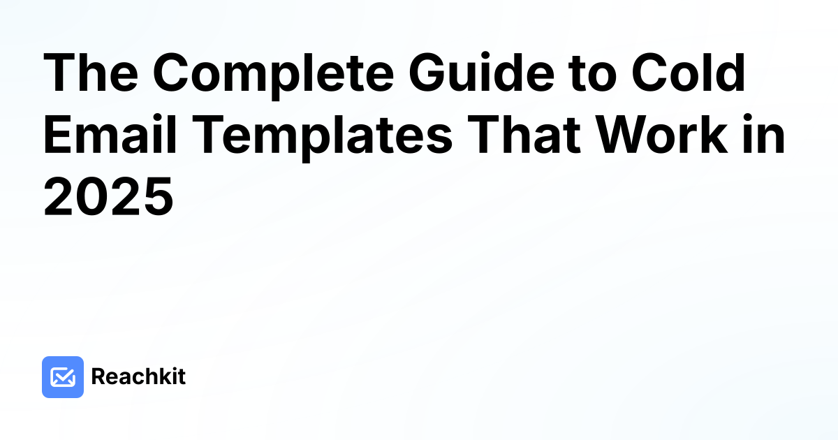 The Complete Guide to Cold Email Templates That Work in 2025