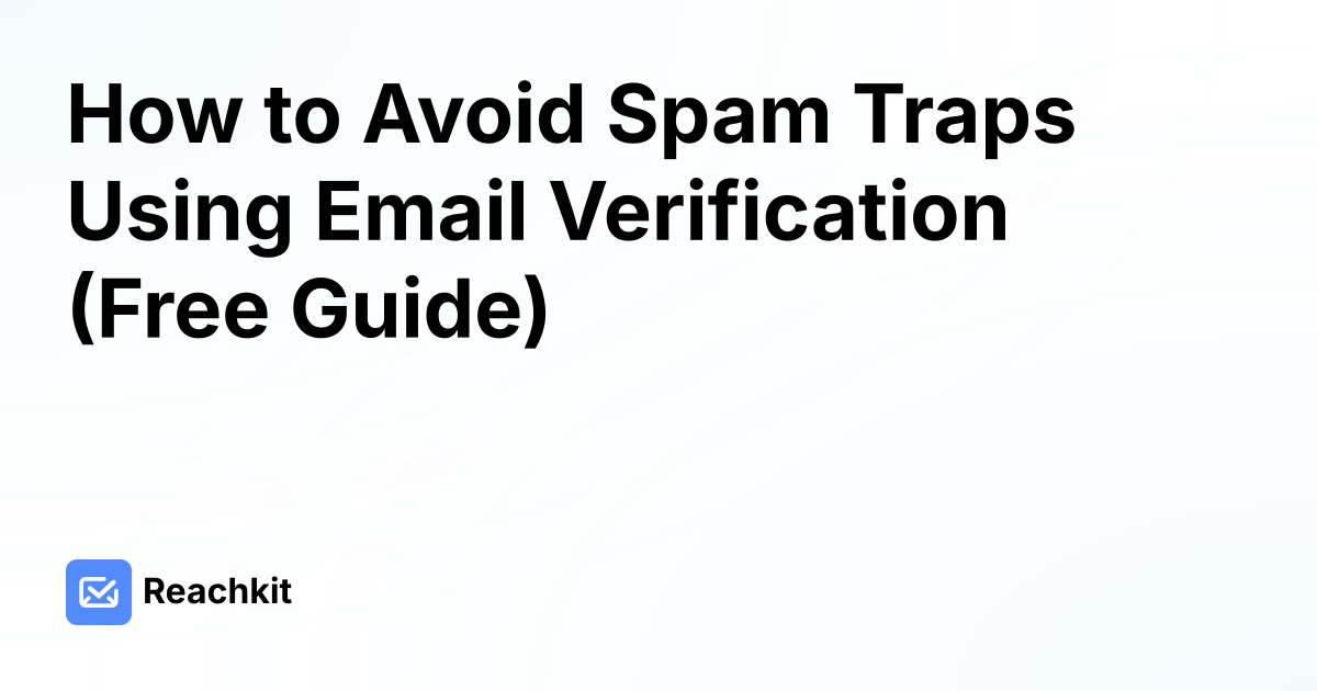 How to Avoid Spam Traps Using Email Verification (Free Guide)