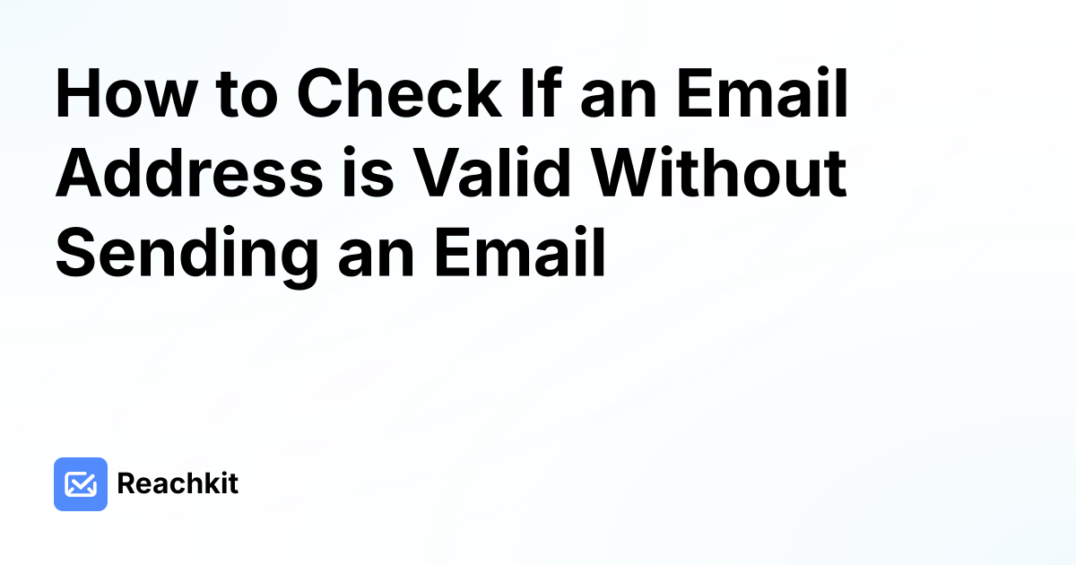 How to Check If an Email Address is Valid Without Sending an Email